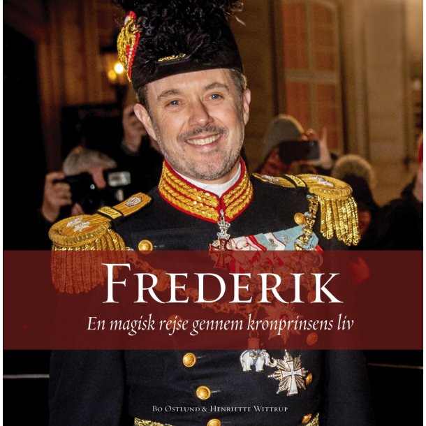 Frederik - en magisk rejse gennem kronprinsens liv